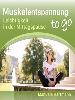 cover image of Muskelentspannung to go--Leichtigkeit in der Mittagspause